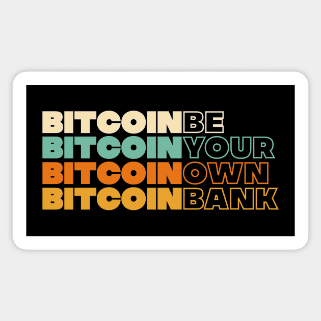 Bitcoin - Font Art - BE YOUR OWN BANK Sticker by CoolTeez